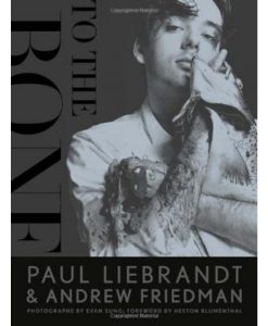 To The Bone - Paul Liebrandt & Andrew Friedman