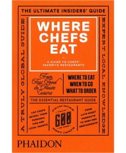 Where Chefs Eat: A Guide to Chefs Favorite Restaurants