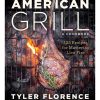American Grill: 125 Recipes for Mastering Live Fire by Tyler Florence