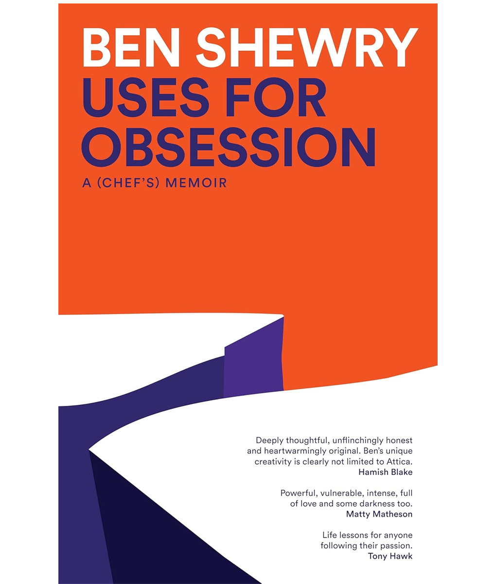 Uses for Obsession: A Chef’s Memoir by Ben Shewry 3 Uses for Obsession: A Chef's Memoir by Ben Shewry
